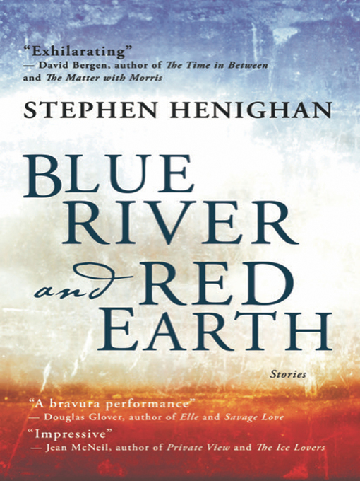 Title details for Blue River and Red Earth by Stephen Henighan - Available